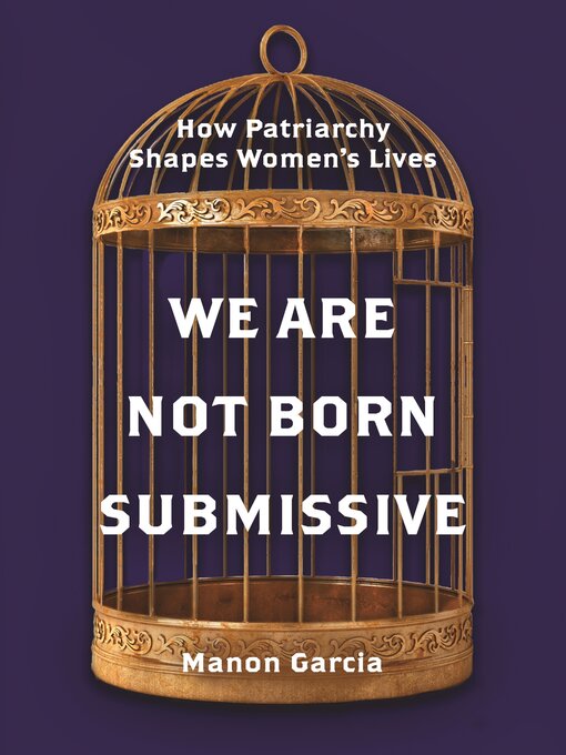 Title details for We Are Not Born Submissive by Manon Garcia - Wait list